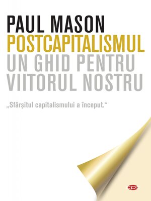 cover image of Postcapitalismul. Un ghid pentru viitorul nostru